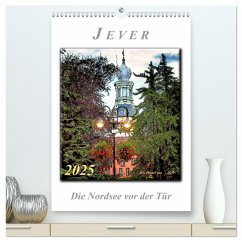 Jever - die Nordsee vor der Tür (hochwertiger Premium Wandkalender 2025 DIN A2 hoch), Kunstdruck in Hochglanz - Calvendo;Roder, Peter