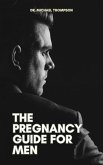 The Pregnancy Guide For Men (eBook, ePUB)