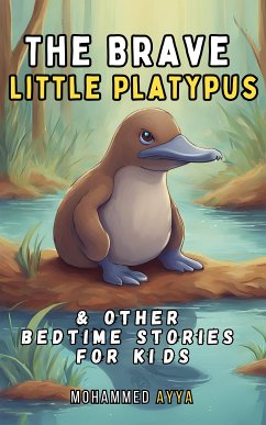 The Brave Little Platypus (eBook, ePUB) - Ayya, Mohammed