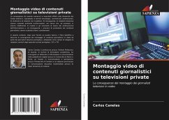 Montaggio video di contenuti giornalistici su televisioni private - Canelas, Carlos