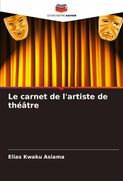 Le carnet de l'artiste de théâtre - Asiama, Elias Kwaku