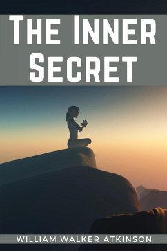 The Inner Secret - William Walker Atkinson