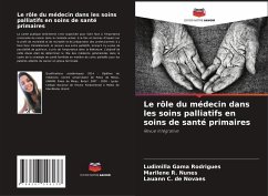 Le rôle du médecin dans les soins palliatifs en soins de santé primaires - Rodrigues, Ludimilla Gama;R. Nunes, Marilene;C. de Novaes, Lauann