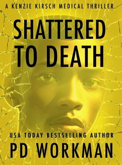 Shattered to Death - Workman, P. D.