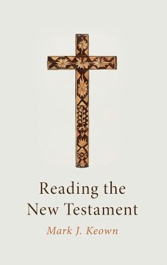 Reading the New Testament - Keown, Mark J.