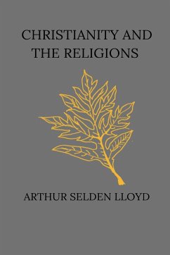 Christianity and the Religions - Lloyd, Arthur Selden