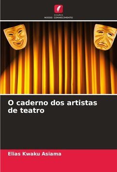 O caderno dos artistas de teatro - Asiama, Elias Kwaku