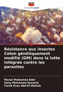 Résistance aux insectes Coton génétiquement modifié (GM) dans la lutte intégrée contre les parasites - Mohamed Adel, Manal;Mohamed Hussein, Hany;Abd El-Wahab, Tarek Essa