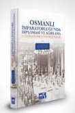Osmanli Imparatorlugunda Diplomasi ve Agirlama