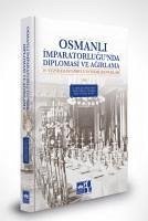 Osmanli Imparatorlugunda Diplomasi ve Agirlama - Melek Özyetgin, A.