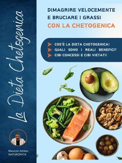 La dieta chetogenica: dimagrire velocemente e bruciare i grassi con la chetogenica (eBook, ePUB) - Maurizio Amato, Naturopata