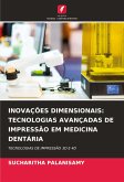 INOVAÇÕES DIMENSIONAIS: TECNOLOGIAS AVANÇADAS DE IMPRESSÃO EM MEDICINA DENTÁRIA