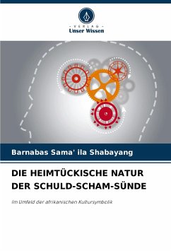 DIE HEIMTÜCKISCHE NATUR DER SCHULD-SCHAM-SÜNDE - Shabayang, Barnabas Sama' ila