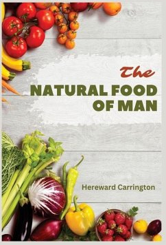 THE NATURAL FOOD OF MAN - Carrington, Hereward