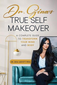 Dr. Gina's True Self Makeover - Midyett, Gina