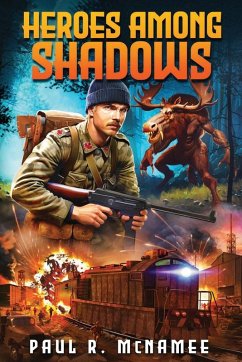 Heroes Among Shadows - McNamee, Paul R Heroes Among Shadows - McNamee, Paul R