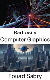 Radiosity Computer Graphics (eBook, ePUB)