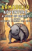 Armadillo Adventure - A Story of Bravery (eBook, ePUB)