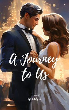 A Journey to Us (eBook, ePUB) - B, Lady