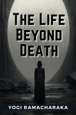 The Life Beyond Death