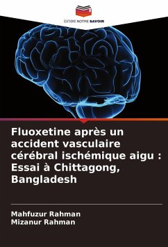 Fluoxetine après un accident vasculaire cérébral ischémique aigu : Essai à Chittagong, Bangladesh - Rahman, Mahfuzur;Rahman, Mizanur