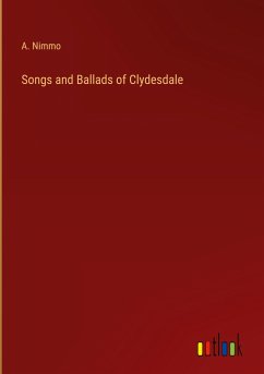 Songs and Ballads of Clydesdale - Nimmo, A.