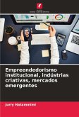 Empreendedorismo institucional, indústrias criativas, mercados emergentes
