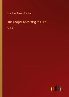 The Gospel According to Luke - Riddle, Matthew Brown