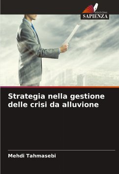 Strategia nella gestione delle crisi da alluvione - Tahmasebi, Mehdi