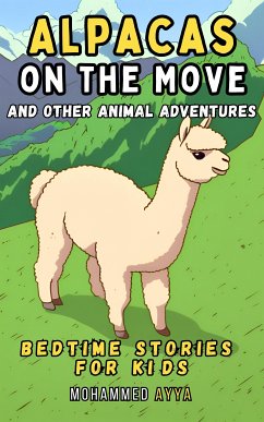 Alpacas on the Move And Other Animal Adventures (eBook, ePUB) - Ayya, Mohammed