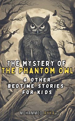 The Mystery of the Phantom Owl (eBook, ePUB) - Ayya, Mohammed