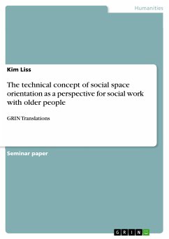 The technical concept of social space orientation as a perspective for social work with older people (eBook, PDF) - Liss, Kim