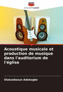 Acoustique musicale et production de musique dans l'auditorium de l'église - Adekogbe, Olatunbosun