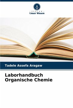 Laborhandbuch Organische Chemie - Aragaw, Tadele Assefa