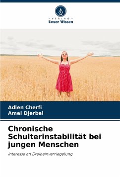 Chronische Schulterinstabilität bei jungen Menschen - CHERFI, Adlen;DJERBAL, Amel