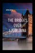The Bridges Over Ljubljana - Bild 1