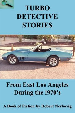 Turbo Detective Stories - From East Los Angeles During the 1970's - Nerbovig, Robert