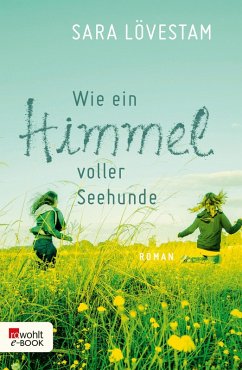 Wie ein Himmel voller Seehunde (eBook, ePUB) - Lövestam, Sara