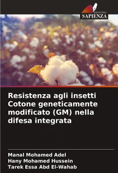 Resistenza agli insetti Cotone geneticamente modificato (GM) nella difesa integrata - Mohamed Adel, Manal;Mohamed Hussein, Hany;Essa Abd El-Wahab, Tarek