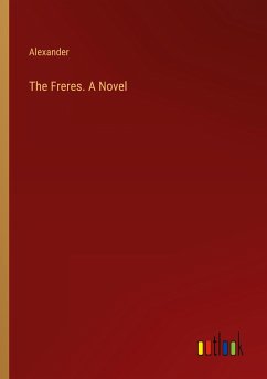 The Freres. A Novel - Alexander