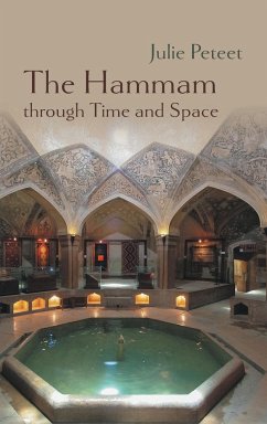 The Hammam through Time and Space - Peteet, Julie