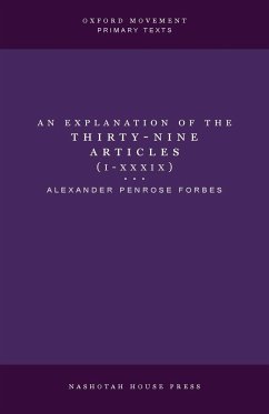 An Explanation of the Thirty-Nine Articles (One Volume) - Forbes, Alexander Penrose