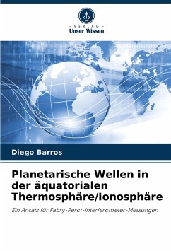 Planetarische Wellen in der äquatorialen Thermosphäre/Ionosphäre - Barros, Diego