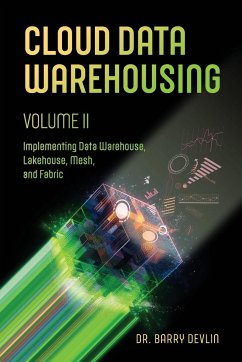 Cloud Data Warehousing Volume II - Devlin, Barry