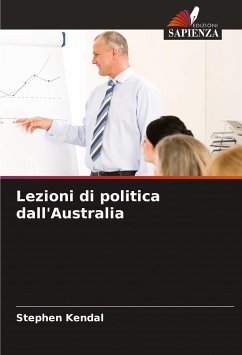 Lezioni di politica dall'Australia - Kendal, Stephen