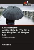 L'utilitarismo occidentale in "To Kill a Mockingbird" di Harper Lee