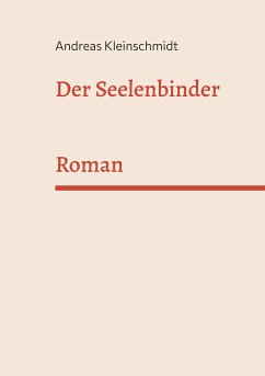 Der Seelenbinder (eBook, ePUB) - Kleinschmidt, Andreas