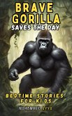 Brave Gorilla Saves the Day (eBook, ePUB)