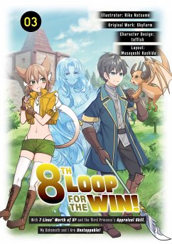 8th Loop for the Win! With Seven Lives' Worth of XP and the Third Princess's Appraisal Skill, My Behemoth and I Are Unstoppable! (Manga): Volume 3 (eBook, ePUB) - Skyfarm