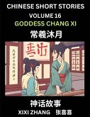 Chinese Short Stories (Part 16) - Goddess Chang Xi, Learn Ancient Chinese Myths, Folktales, Shenhua Gushi, Easy Mandarin Lessons for Beginners, Simplified Chinese Characters and Pinyin Edition